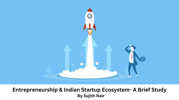 Entrepreneurship & Indian Startup Ecosystem- A brief study