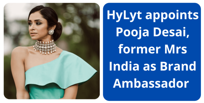 HyLyt appoints Pooja Desai, former Mrs India as Brand Ambassador